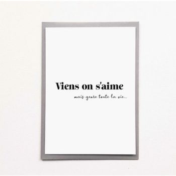 Carte postale Viens on s’aime mais genre toute la vie…