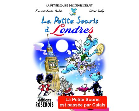 Livre jeunesse La Petite Souris à Londres (elle est passée par Calais)